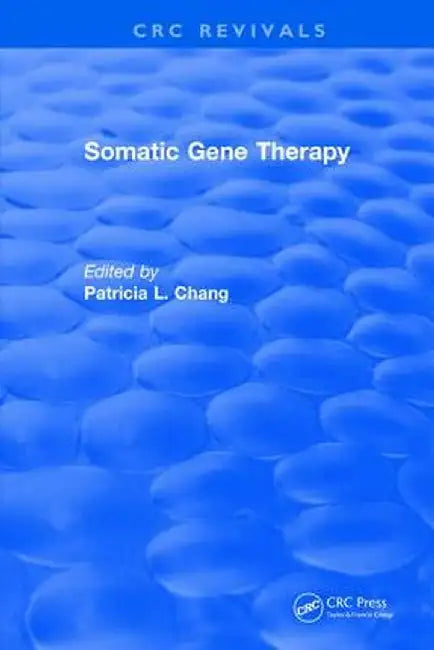Somatic Gene Therapy by P.L. Chang