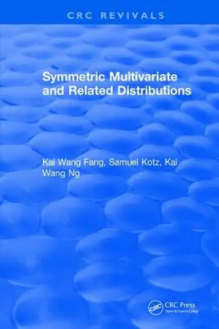 Symmetric Multivariate and Related Distributions by Kai Wang Fang