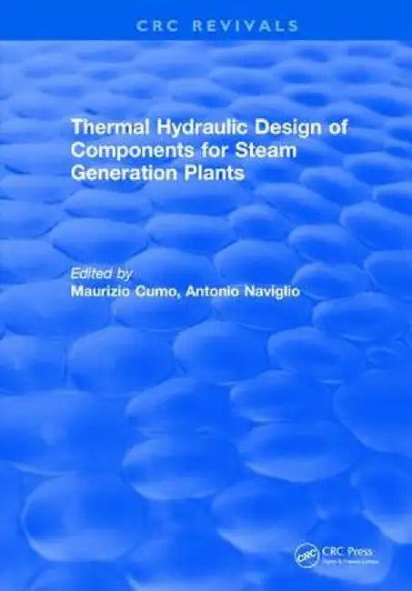 Thermal Hydraulic Design of Components for Steam Generation Plants by Maurizio Cumo