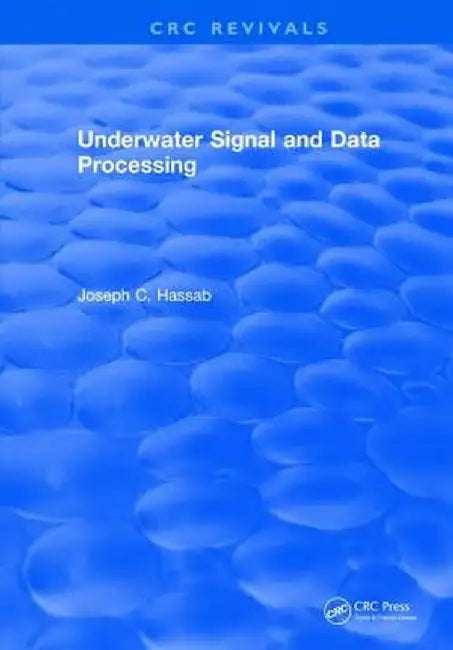 Underwater Signal and Data Processing by Joseph C. Hassab