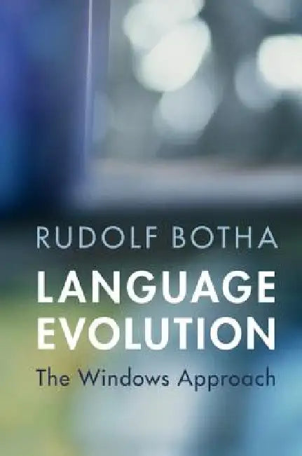Language Evolution: The Windows Approach by Rudolf Botha