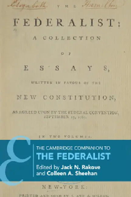 The Cambridge Companion to The Federalist by Jack N. Rakove