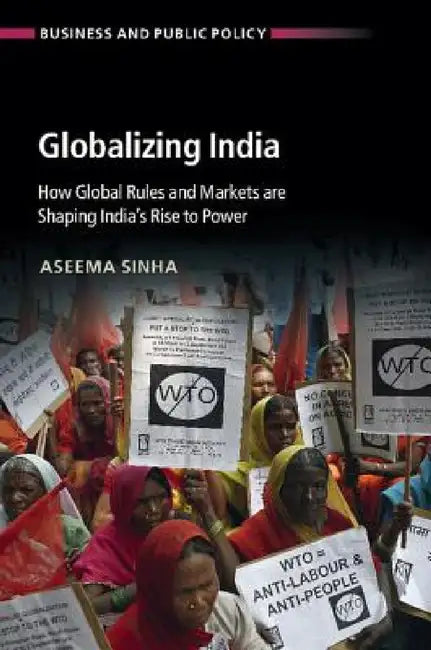 Globalizing India by Aseema Sinha