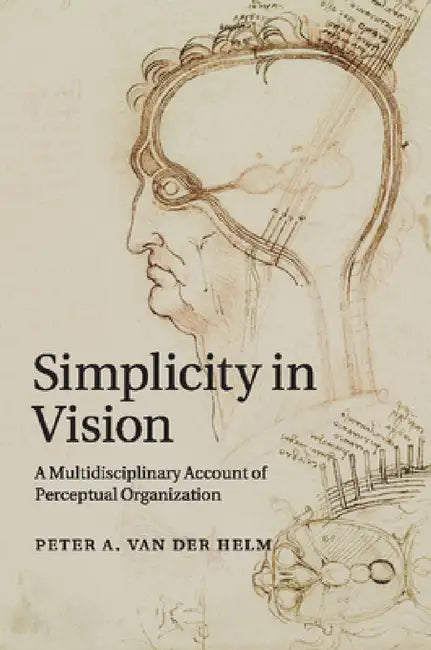 Simplicity in Vision by Peter A. Van Der Helm