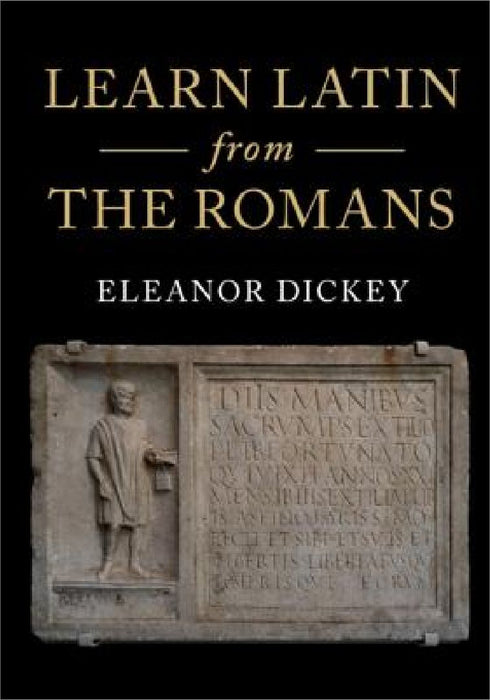 Learn Latin from the Romans by Eleanor Dickey