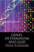 Genes, Determinism and God by Denis Alexander