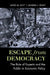 Escape from Democracy: The Role of Experts and the Public in Economic Policy by David M. Levy, Sandra J. Peart