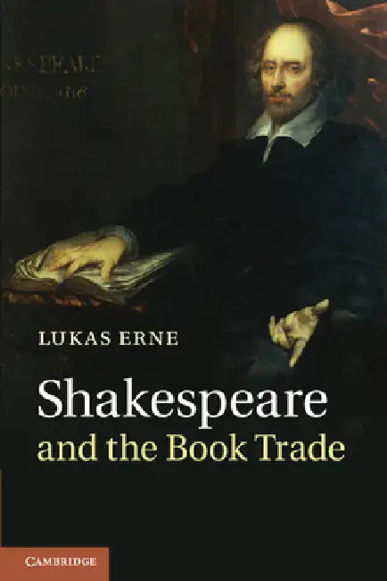 Shakespeare and the Book Trade by Lukas Erne