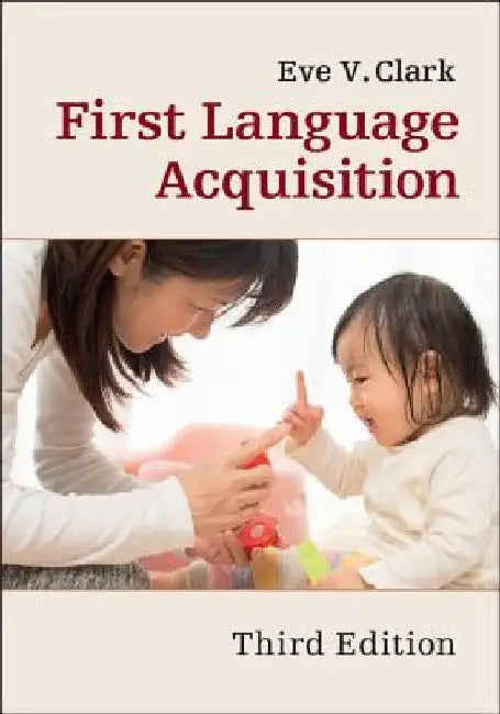 First Language Acquisition by Eve V. Clark