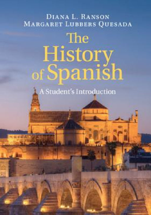 The History of Spanish by Diana L. Ranson, Margaret Lubbers Quesada