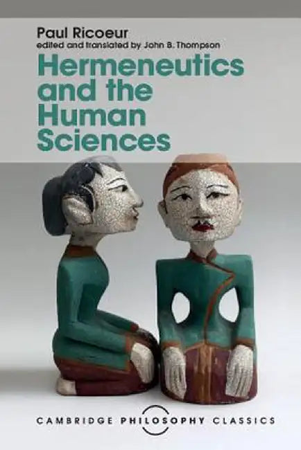 Hermeneutics and the Human Sciences: Essays on Language, Action and Interpretation by Paul Ricoeur