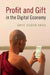Profit and Gift in the Digital Economy by Dave Elder-Vass