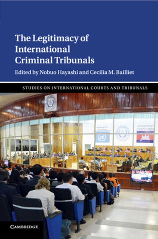 The Legitimacy of International Criminal Tribunals: 2 ( Series Number 2) by Nobuo Hayashi, Cecilia M. Bailliet