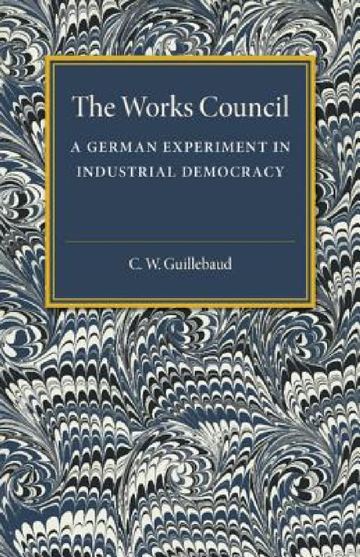 The Works Council by C. W. Guillebaud