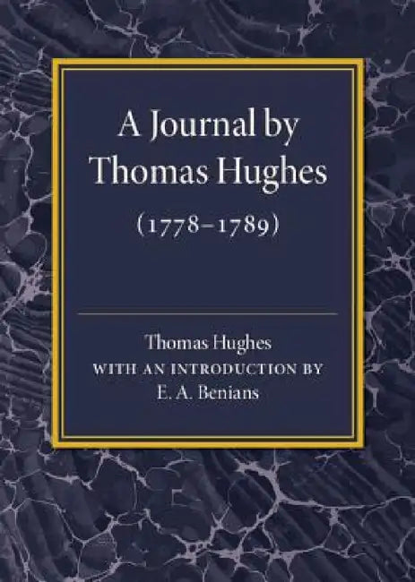 A Journal by Thomas Hughes by Thomas Hughes, E. a. Benians