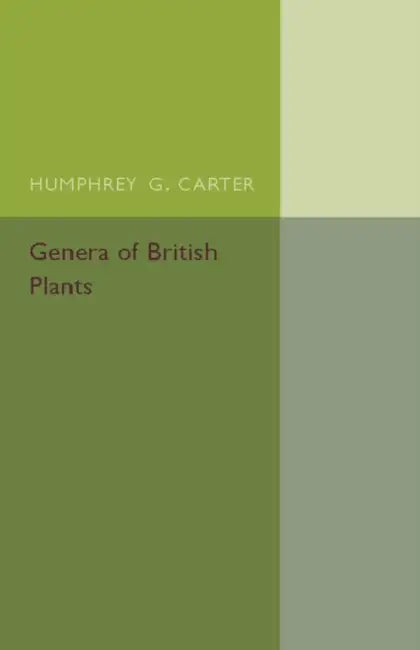 Genera of British Plants by Humphrey G. Carter