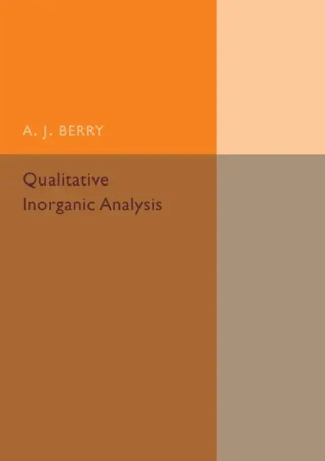 Qualitative Inorganic Analysis by A. J. Berry