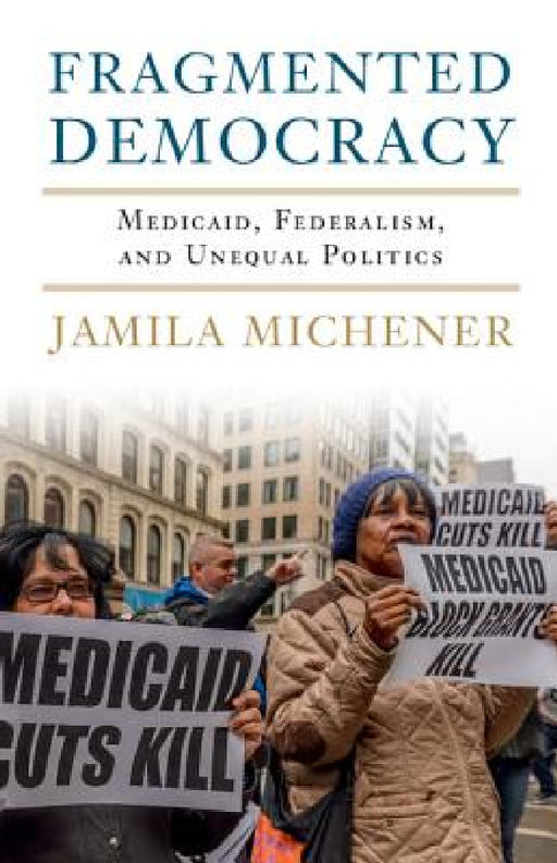 Fragmented Democracy by Jamila Michener