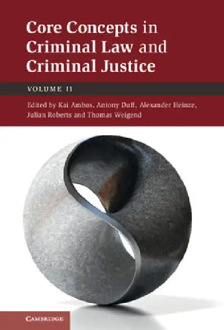 Core Concepts in Criminal Law and Criminal Justice by Kai Ambos