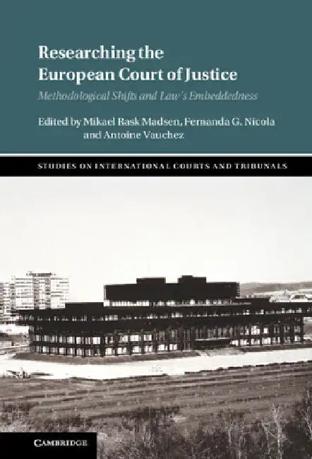 Researching the European Court of Justice by Mikael Rask Madsen