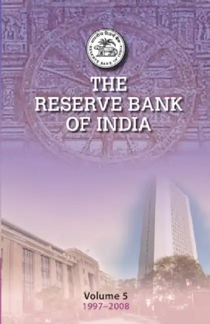 The Reserve Bank of India: Volume 5: Volume 5, 1997-2008 by Tirthankar Roy