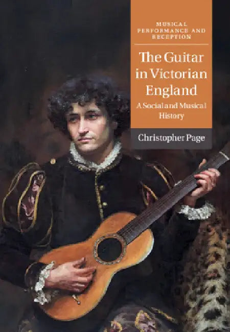 The Guitar in Victorian England by Christopher Page