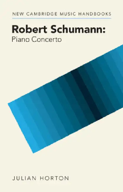 Robert Schumann: Piano Concerto by Julian Horton
