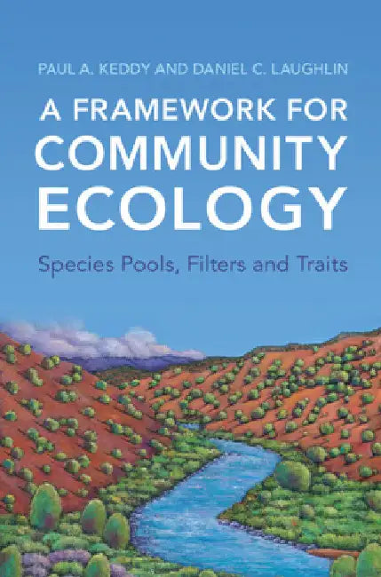 A Framework for Community Ecology by Paul a. Keddy