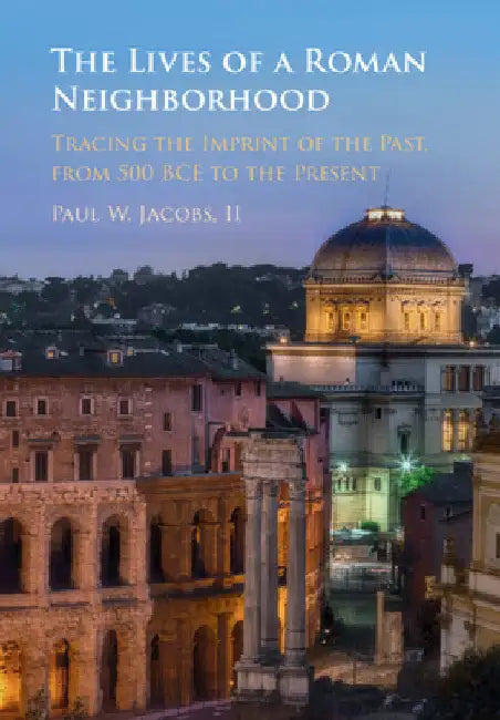 The Lives of a Roman Neighborhood by Paul Jacobs