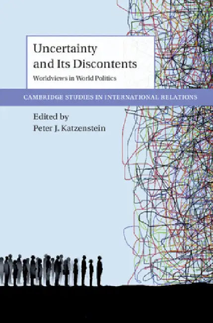 Uncertainty and Its Discontents by Peter J. Katzenstein