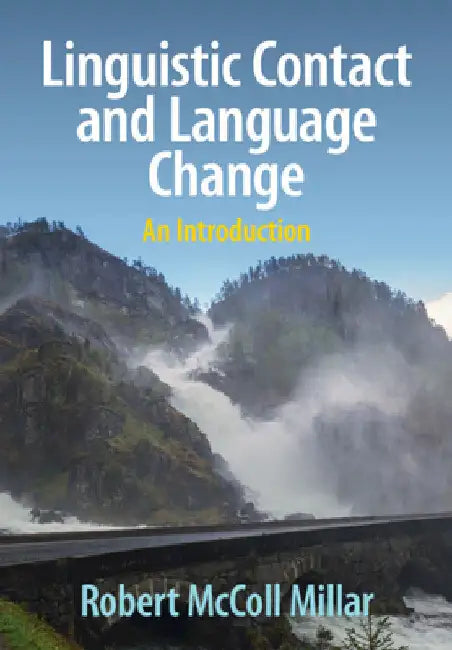 Linguistic Contact and Language Change by Robert McColl Millar