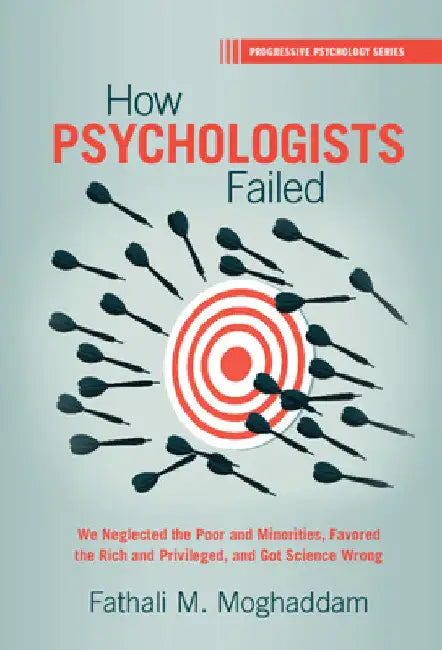 How Psychologists Failed by Fathali M. Moghaddam