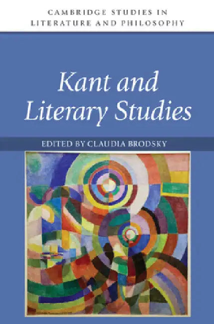 Kant and Literary Studies by Claudia Brodsky