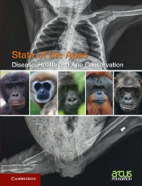 Disease, Health and Ape Conservation: Volume 5 by Arcus Foundation