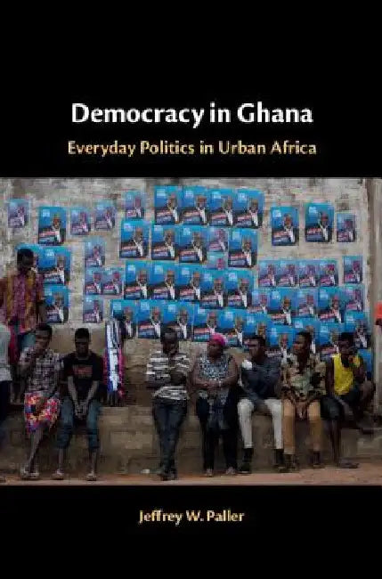 Democracy in Ghana by Jeffrey W. Paller