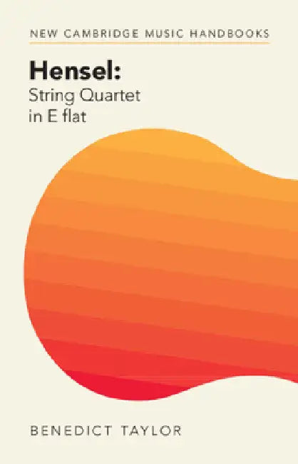 Hensel: String Quartet in E flat by Benedict Taylor