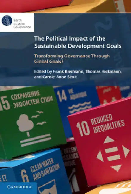 The Political Impact of the Sustainable Development Goals by Frank Biermann