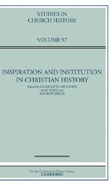 Inspiration and Institution in Christian History by Charlotte Methuen