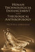 Human Technological Enhancement and Theological Anthropology by Victoria Lorrimar