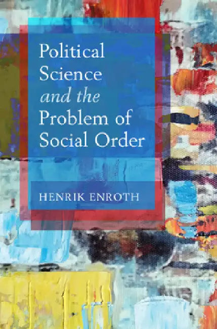 Political Science and the Problem of Social Order by Henrik Enroth