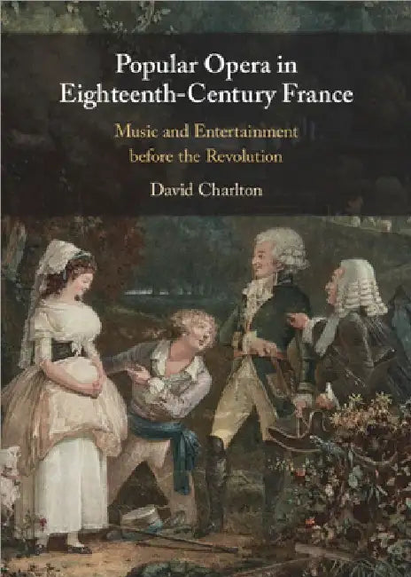 Popular Opera in Eighteenth-Century France by David Charlton