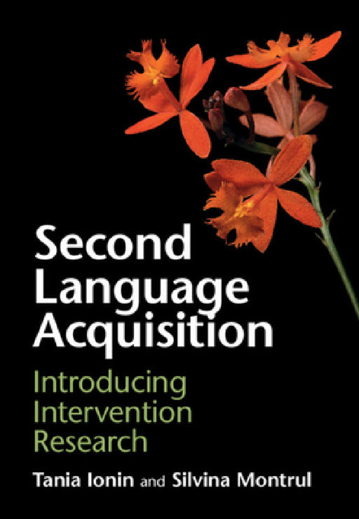 Second Language Acquisition by Tania Ionin, Silvina Montrul