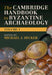 The Cambridge Handbook to Byzantine Archaeology: Volume 1 by Michael J. Decker