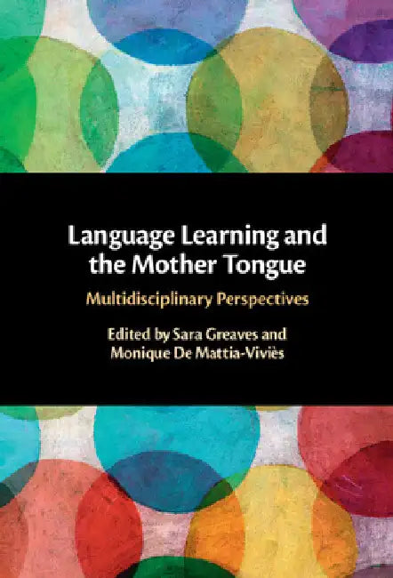 Language Learning and the Mother Tongue by Sara Greaves