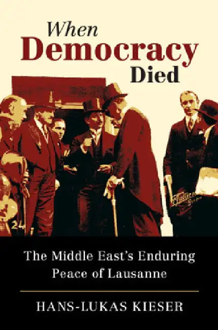 When Democracy Died by Hans-Lukas (Universitat Zurich) Kieser