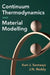 Continuum Thermodynamics and Material Modelling by Kari Santaoja