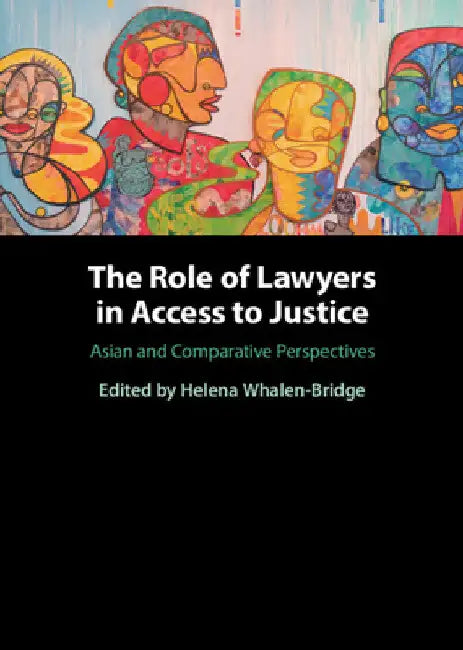 The Role of Lawyers in Access to Justice by Helena Whalen-Bridge