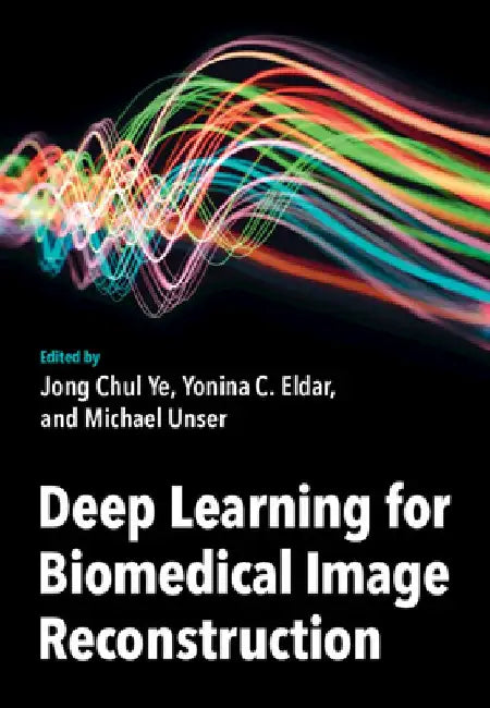 Deep Learning for Biomedical Image Reconstruction by Jong Chul Ye