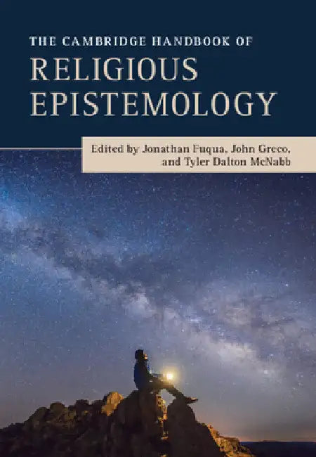 The Cambridge Handbook of Religious Epistemology by Jonathan Fuqua