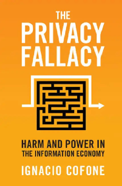 The Privacy Fallacy by Ignacio Cofone